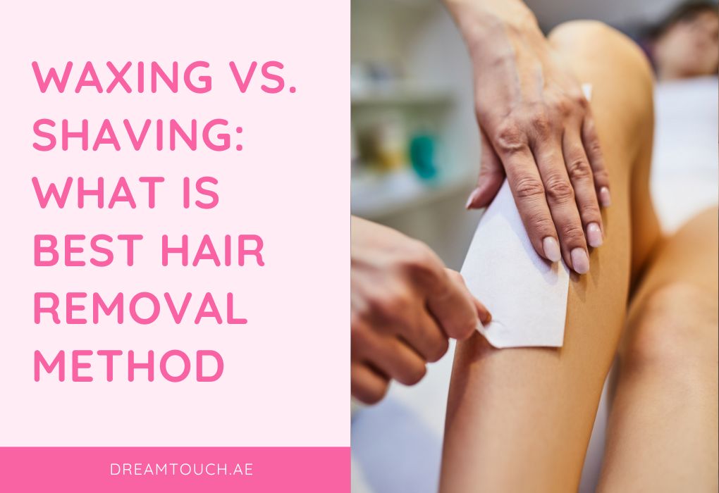 Waxing Vs. Shaving What is Best Hair Removal Method