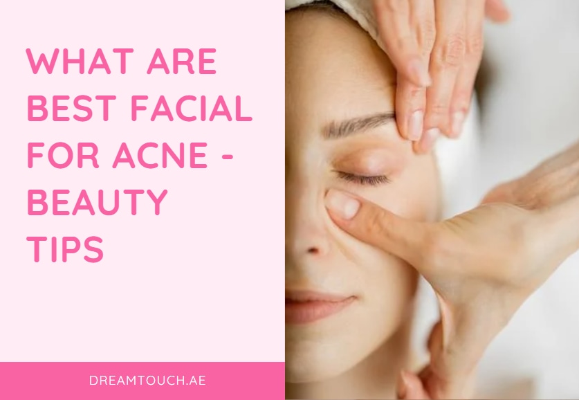 What are best facials for acne